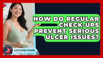How Do Regular Check-ups Prevent Serious Ulcer Issues? - Ulcer Support Network