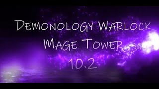 Demonology Warlock - Mage Tower - Dragonflight