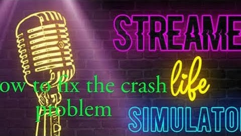 HOW TO FIX THE CRASH OF STREAMER LIFE SIMULATOR|| STREAMER LIFE SIMULATOR|| YD⚡TECHS