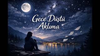 Gece Düştü Aklima..