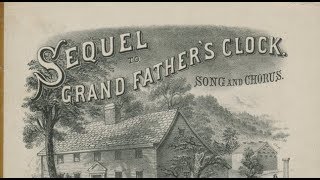 Sequel to ' Grandfather's Clock-Henry Work-1878-Performed by Tom Roush