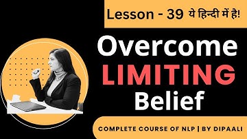 Lesson 39 | Overcome Limiting Beliefs | NLP Coaching in Hindi | @Inner_Transformation_School