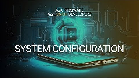 System Configuration Instruction | ASIC FIRMWARE from VNISH DEVELOPERS