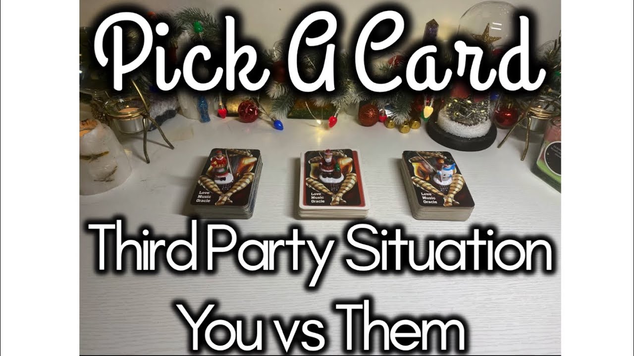 💌Pick A Card🔮 Third Party Situation, You vs Them 😎😬🥰🧿🌪🤭🤯🤩🌊📥🙏🏽🌬🔥