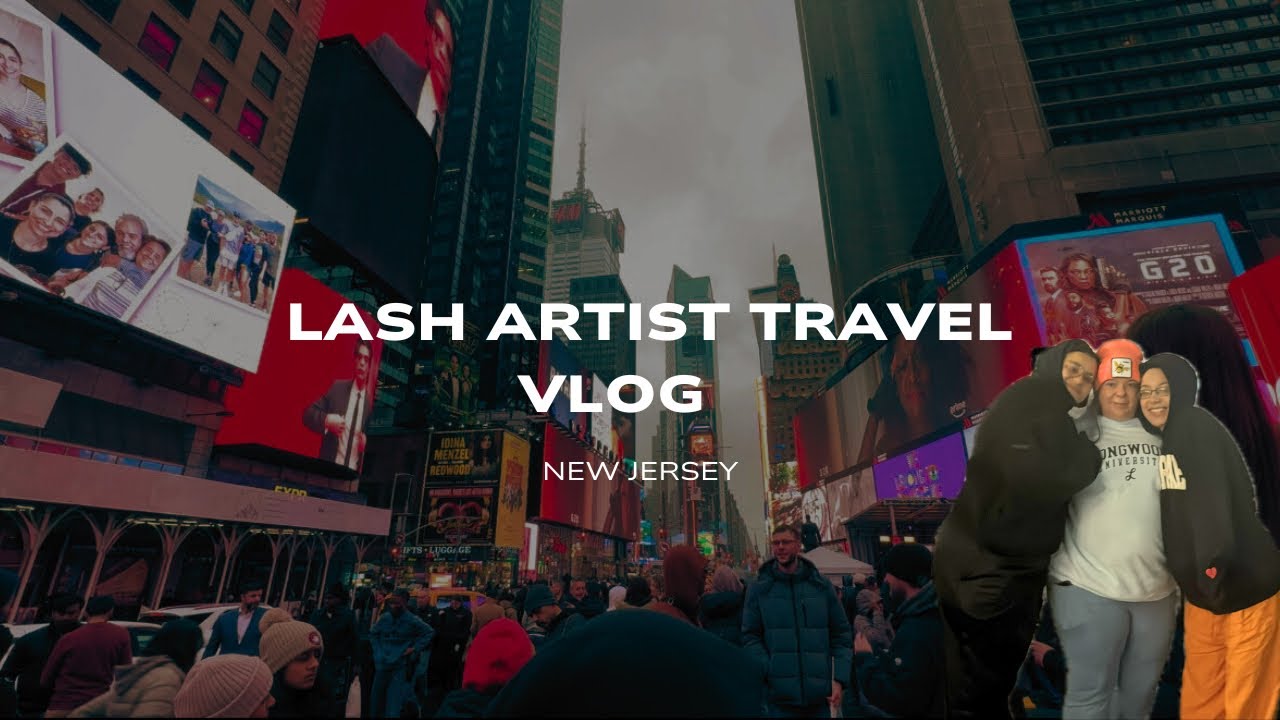 Lash Artist Travel Vlog | Virginia → New Jersey and New York City