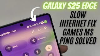 Galaxy S25 Edge Internet Problems Fix Best 5G Data Setup 2025