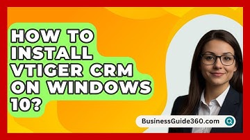 How To Install Vtiger CRM On Windows 10? - BusinessGuide360.com