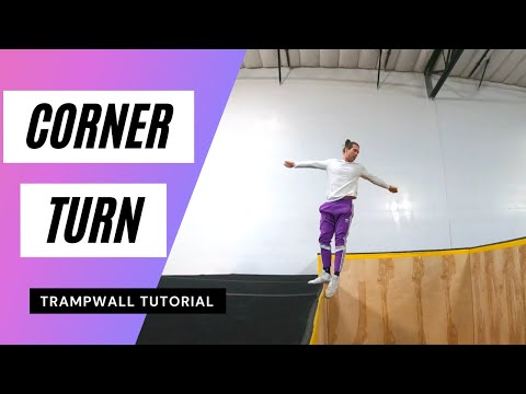 CORNER TURN TRAMPWALL TUTORIAL
