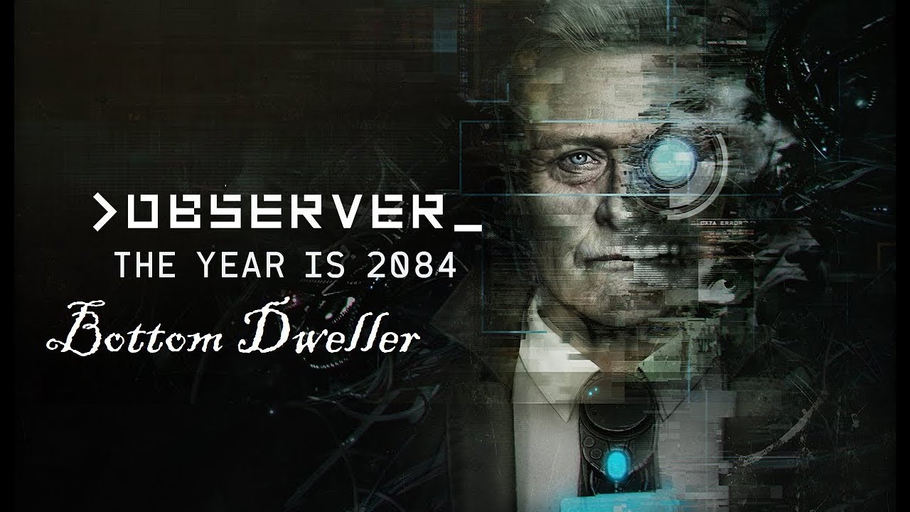 Observer Bottom Observer Playthrough Ep 4. Bottom Dweller - YouTube