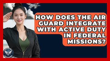 How Does The Air Guard Integrate With Active Duty In Federal Missions? - Air Guard Commanders
