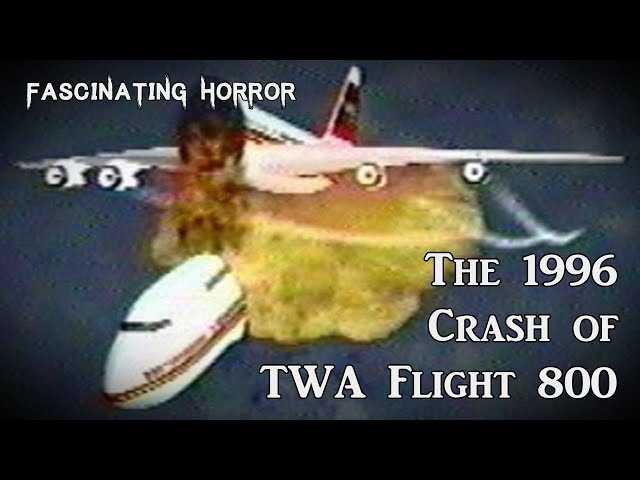 The 1996 Crash of TWA Flight 800, A Short Documentary