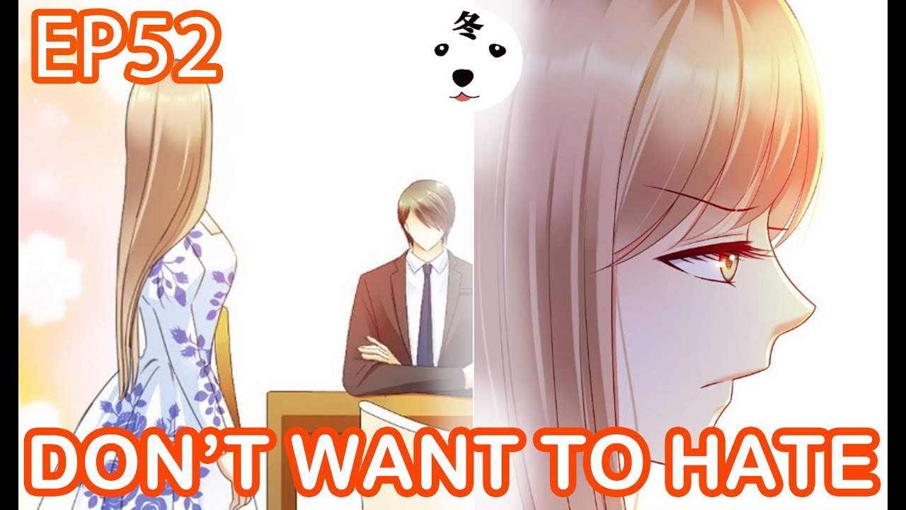 Manga | Devil President Please Let Go EP52 DON'T WANT TO HATE(Original
