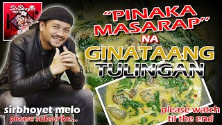 GINATAANG TULINGAN (Pinakamasarap)