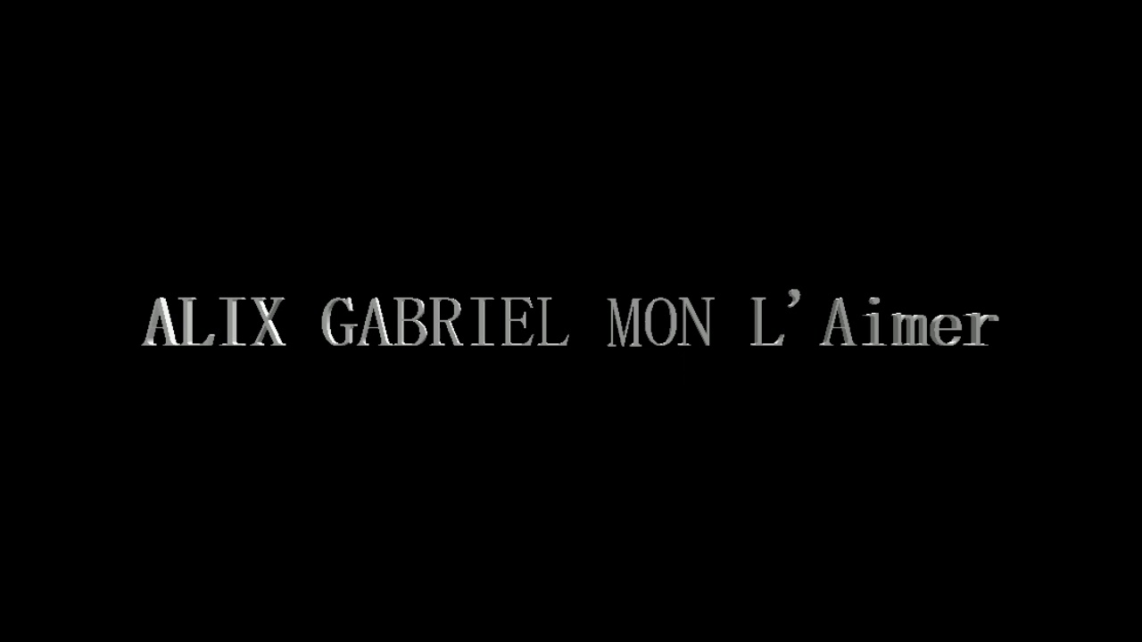 Alix gabriel mon l'aimée - YouTube