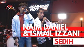 #JammingHotLive : Naim Daniel & Ismail Izzani - Sedih