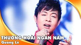Video thumbnail of "Thương Hoài Ngàn Năm - Quang Lê | Live Show Quang Lê HTQT 1"