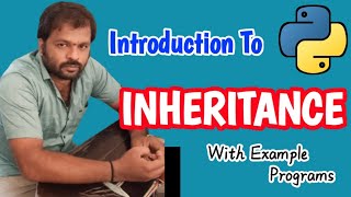 INTRODUCTION OF INHERITANCE IN PYTHON PROGRAMMING || SINGLE INHERITANCE IN PYTHON PROGRAMMING