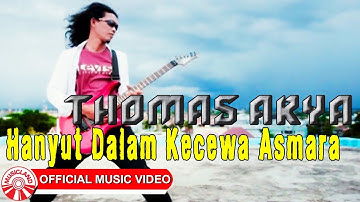Thomas Arya - Hanyut Dalam Kecewa Asmara [Official Music Video HD]