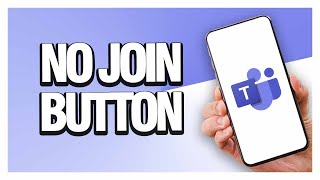 How To Fix Microsoft Teams No Join Button ( Easy & Quick )