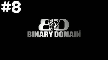 Binary Domain Walkthrough - Chapter 2 "Yearn for Refuge" - Part 8