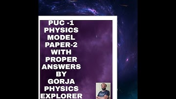MODEL PAPER -2    PUC-1, YEAR 2020-21, PHYSICS ANSWER SCRIPT