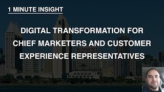 1 Minute Insight - Digital Transformation for Chief Marketers and Customer Support
