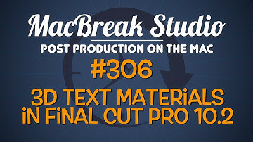 MacBreak Studio: Ep. 306 - 3D Text Materials in Final Cut Pro 10.2