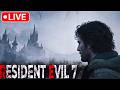 🔴LIVE - First Time Playing (Resident Evil 7)