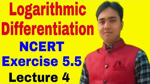 NCERT Exercise 5.5 Solution || Logarithmic Differentiation || Question 7 & 8 || Lecture 4