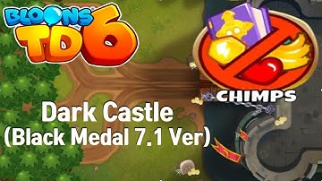 BTD6 - Dark Castle CHIMPS Black Medal (7.1 Ver) ㅣBloons TD6