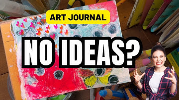 11 Secrets to get UNstuck: Tips & Tricks for Mixed Media Art Journaling