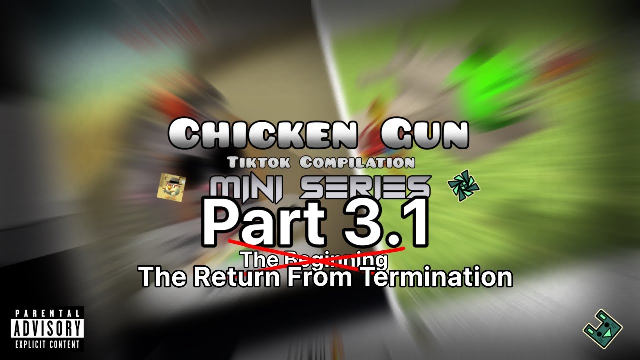 Chicken Gun TikTok Compilation Mini Series | Part 3.1 | The Return￼ From Termination