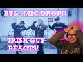 IRISH GUY REACTS to BTS (방탄소년단) 'MIC Drop (Steve Aoki Remix)' Official MV