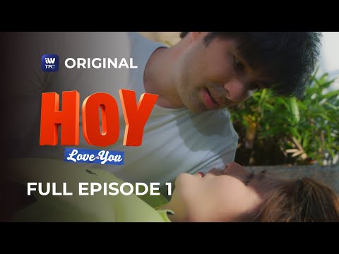 Hoy, Love You! Full Episode 1 | iWantTFC Original Series