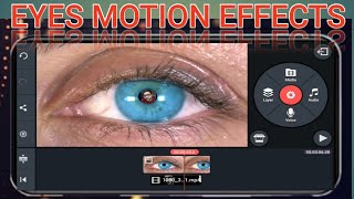 tutorial motion eyes effects||kinemaster transition effects||easy to android phone