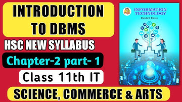 INTRODUCTION TO DBMS Chapter 2 HSC IT class 11th science commerce arts