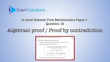 A level Edexcel June 2024 Paper 1 Q15 - Algebraic Proof / Proof by Contradiction | ExamSolutions