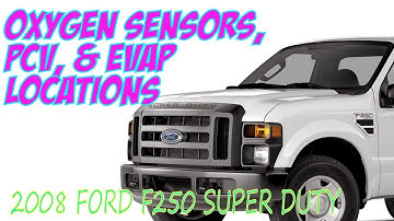 Ford F250 Emissions Locations: Oxygen sensors, PCV, EVAP