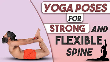 Complete Yoga Poses for a Strong and flexible Spine | Swami Ramdev