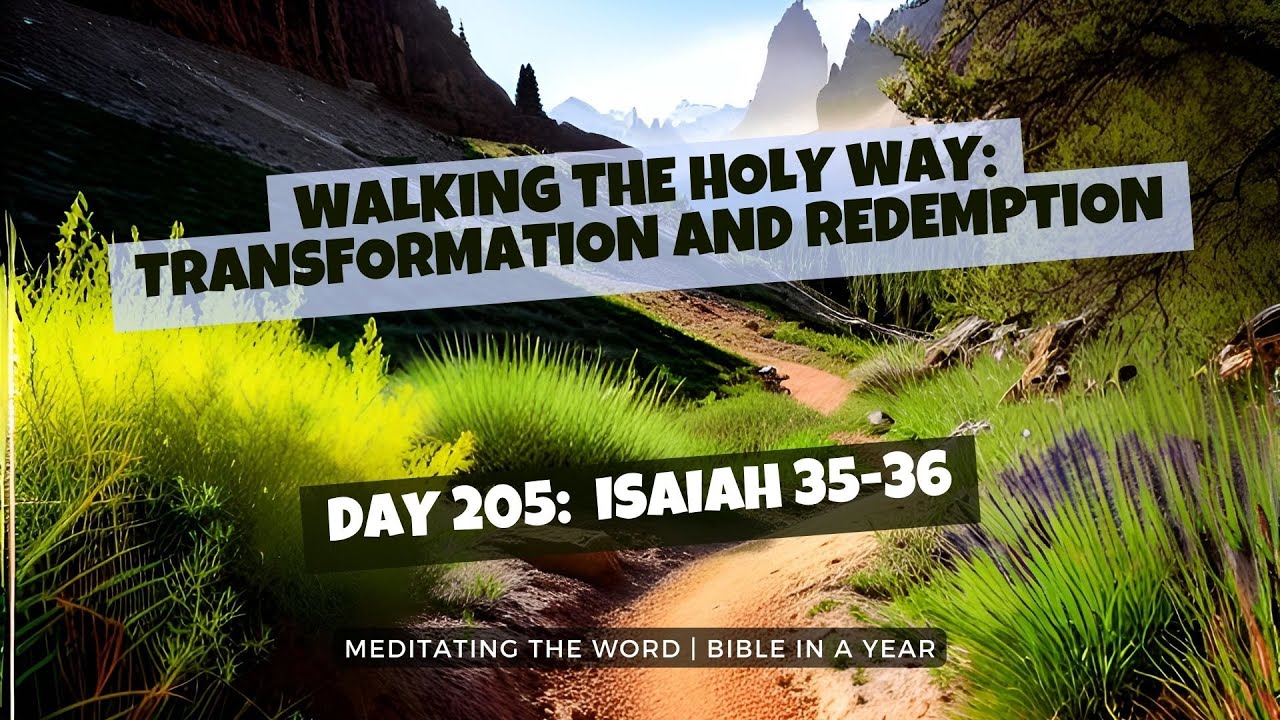 Day 205: Isaiah 35 and 36 - YouTube