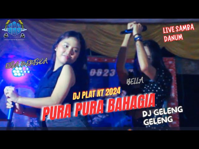 DJ PURA PURA BAHAGIA II VOC ELSA MERISKA ft BELLA II THE WEDDING AYUD & NADYA II SAMBA DANUM class=