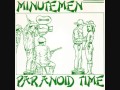 the minutemen - paranoid time 7