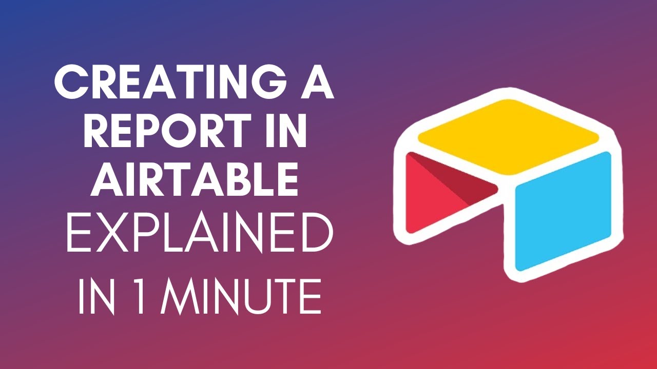 How To Create A Report In Airtable (2025) - YouTube