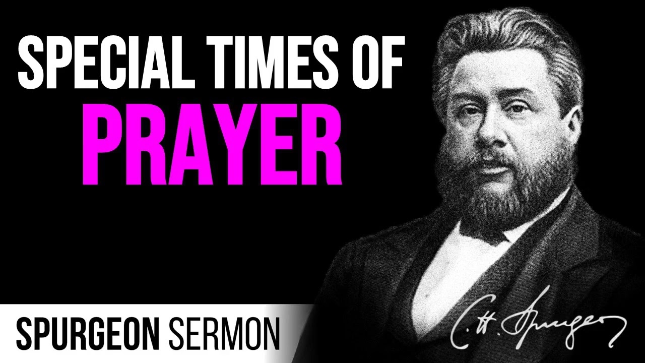 Special Protracted Prayer (Luke 6:12) - Charles Spurgeon Sermon