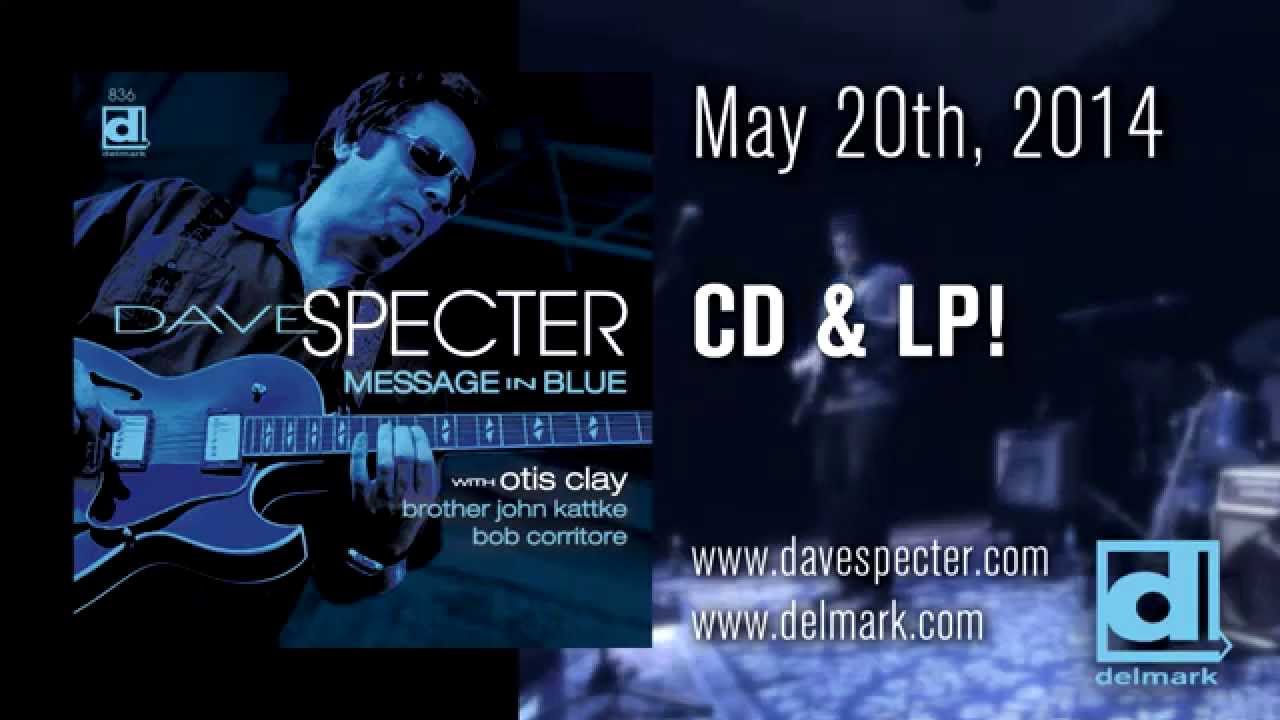Dave Specter: New Album Preview: "Message in Blue" Dave Specter: New Album Preview: "Message in Blue"