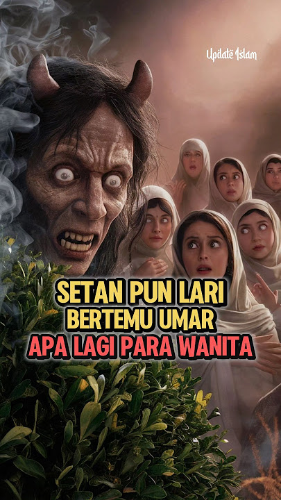 Setan dan Wanita Pun Kabur Saat Bertemu Umar Bin Khattab #sahabatnabi #kisahislami #kisahnabah