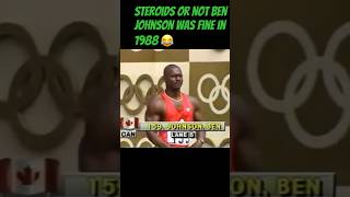 Steroids Are Not Ben Johnson Was Fine In 1988What Do You Think?