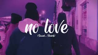 No Love (Slowed + Reverb) - Shubh | Sync