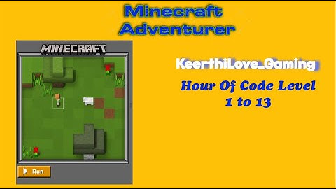 Minecraft Adventurer/ Hour Of Code/ Levels 1 to 13🎮