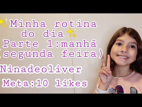 Minha rotina da manhã (parte 1:manhã)